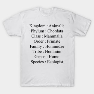 Ecologist taxonomy T-Shirt